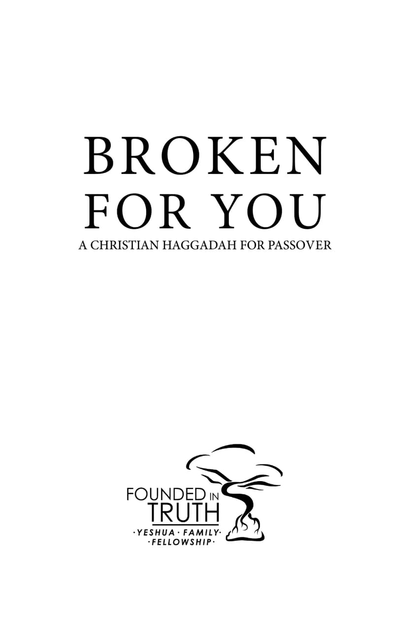 Cover page of Broken For You, a Christian Haggadah for Passover from Founded in Truth Fellowship