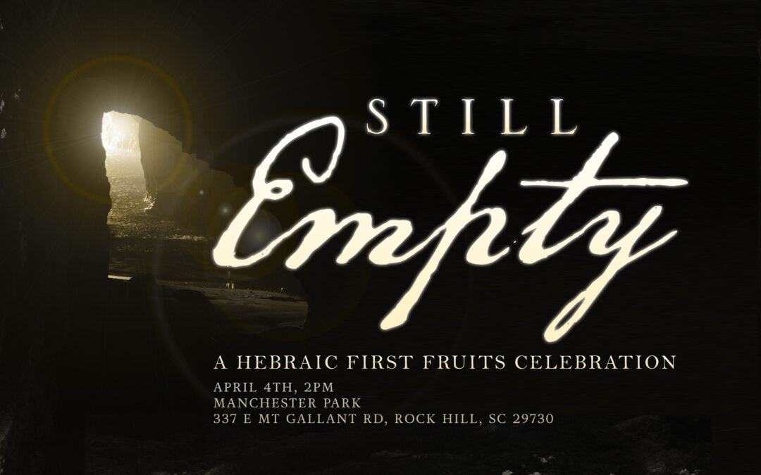 First Fruits 2021: Still Empty – A Hebraic First Fruits Celebration