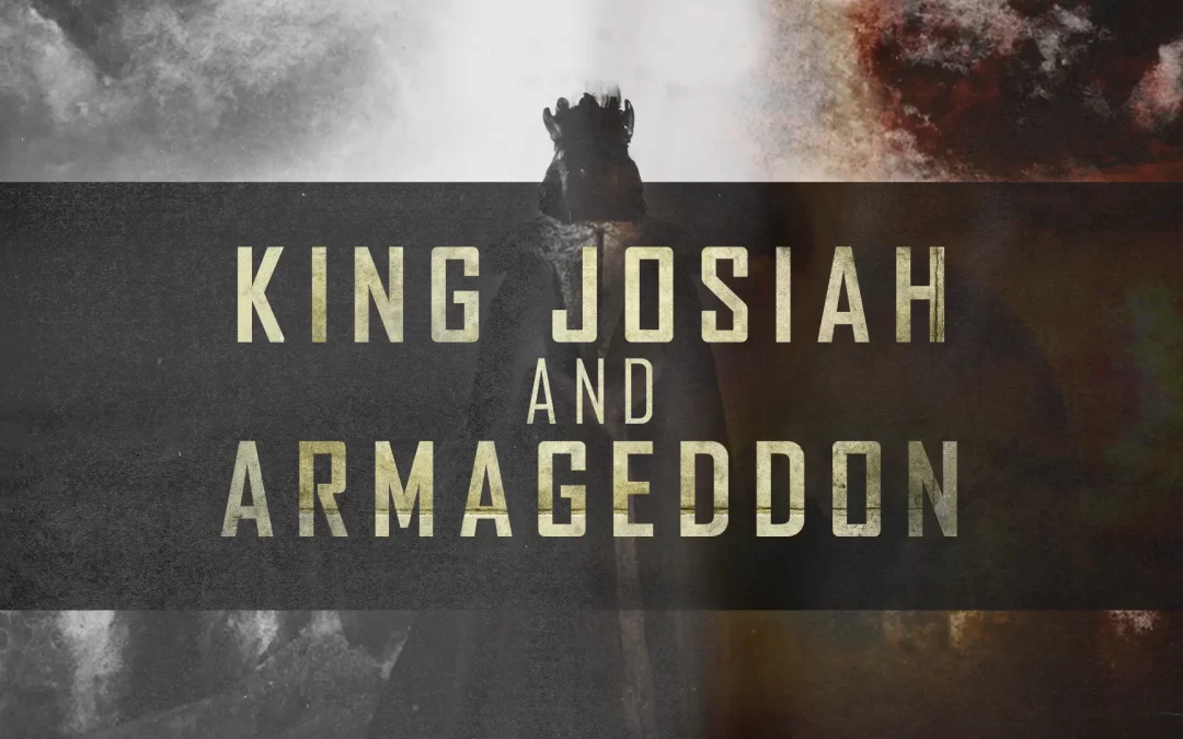 King Josiah and Armageddon | Messianic Worship Services 1/28/23